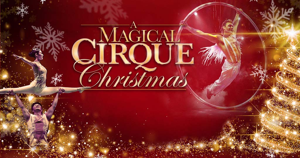 A Magical Cirque Christmas Grand Center Arts District